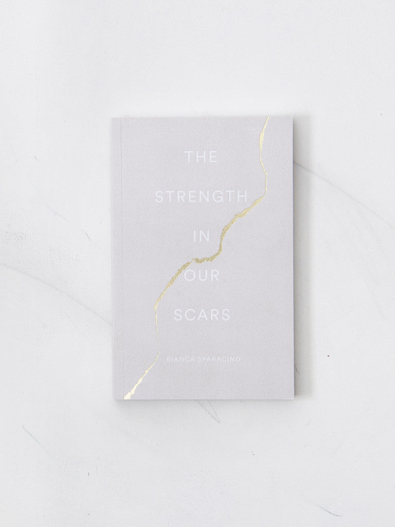 The Strength in Our Scars by Bianca Sparacino